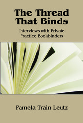 Seller image for THREAD THAT BINDS: INTERVIEWS WITH PRIVATE PRACTICE BOOKBINDERS.|THE for sale by Oak Knoll Books, ABAA, ILAB