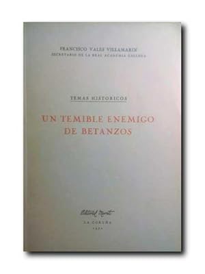 TEMAS HISTORICOS: UN TEMIBLE ENEMIGO DE BETANZOS.