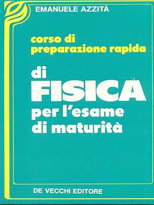 Seller image for Corso di preparazione rapida di Fisica per l'esame di maturita' for sale by Librodifaccia