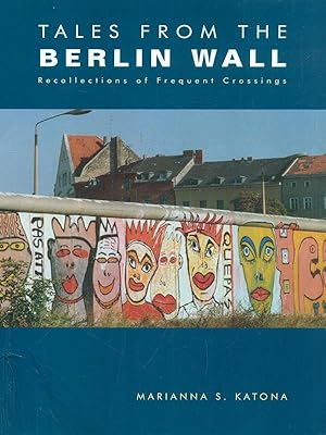 Seller image for Tales from the Berlin Wall for sale by Librodifaccia