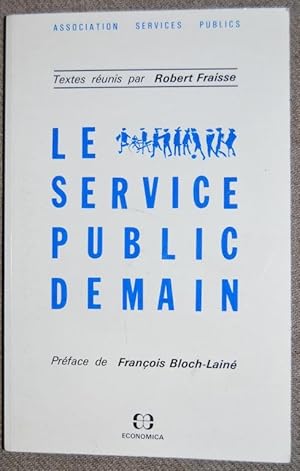 Bild des Verkufers fr LE SERVICE PUBLIC DEMAIN. Preface de Franois Bloch-Lain zum Verkauf von Fbula Libros (Librera Jimnez-Bravo)