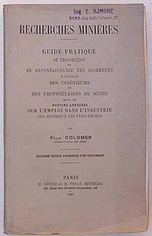 Recherches minières. Guide pratique de prospection et de recoinnaissance des gisements.