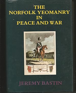 The Norfolk Yeomanry in Peace and War. Signed By Lt. D.Greensmith , Co. Adjutant WWII.