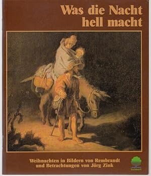 Bild des Verkufers fr Was die Nacht hell macht. Rembrandt malt die Weihnachtsgeschichte zum Verkauf von Graphem. Kunst- und Buchantiquariat