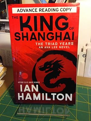 Seller image for THE KING OF SHANGHAI: THE TRIAD YEARS. for sale by Monroe Stahr Books