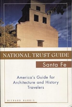 Image du vendeur pour National Trust Guide Santa Fe: America's Guide for Architecture and History Travelers mis en vente par The Book Faerie