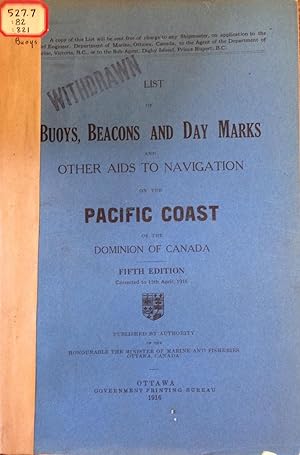 Seller image for List of Buoys, Beacons and Day Marks and Other Aids to Navigation on the Pacific Coast of the Dominion of Canada Fifth Edition for sale by Zubal-Books, Since 1961