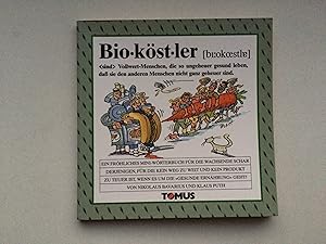 Bioköstler: ein fröhliches Mini-Wörterbuch für die wachsende Schar derjenigen, für die kein Weg z...