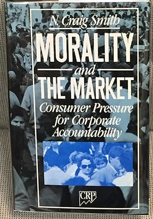 Morality and the Market, Consumer Pressure for Corporate Accountability