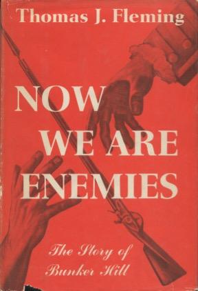 Seller image for Now We Are Enemies: The Story of Bunker Hill for sale by Kenneth A. Himber