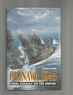 Seller image for OKINAWA 1945: Final Assault On The Empire. for sale by Chris Fessler, Bookseller