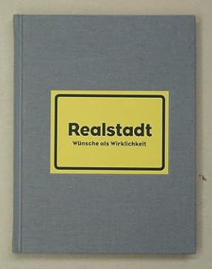 Seller image for Realstadt Wnsche als Wirklichkeit. for sale by antiquariat peter petrej - Bibliopolium AG