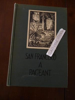 Bild des Verkufers fr San Francisco: A Pageant zum Verkauf von Gargoyle Books, IOBA