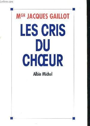 Imagen del vendedor de LES CRIS DU CHOEUR a la venta por Le-Livre
