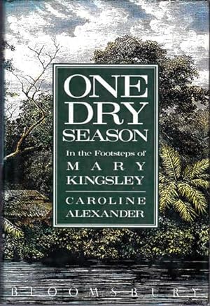 Seller image for One Dry Season: In the Footsteps of Mary Kingsley for sale by Goulds Book Arcade, Sydney