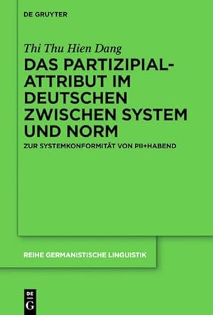 Bild des Verk�ufers f�r Das Partizipialattribut im Deutschen zwischen System und Norm : Zur Systemkonformit�t von PII+habend zum Verkauf von AHA-BUCH GmbH