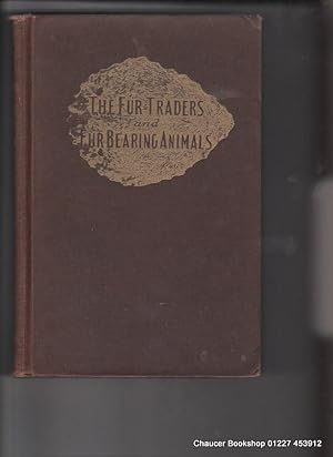 Bild des Verkufers fr THE FUR TRADERS AND FUR BEARING ANIMALS zum Verkauf von Chaucer Bookshop ABA ILAB