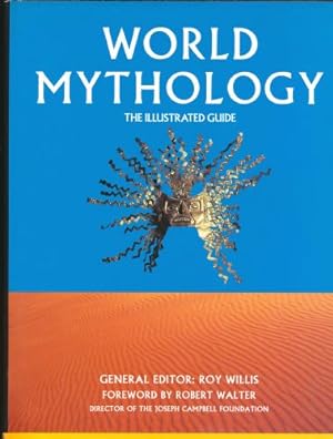 World Mythology; The Illustrated Guide