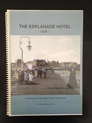 Bild des Verkufers fr The Esplanade Hotel: 1878 - An Exploration of the Espy's Cultural Significance zum Verkauf von Bookwood