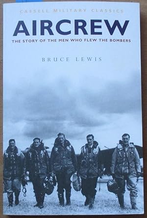 Seller image for Aircrew: The Story of the Men Who Flew the Bombers (Cassell Military Classics) for sale by Reading Habit