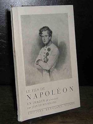 Seller image for LE FILS DE NAPOLEON EN IMAGES for sale by Livres 113
