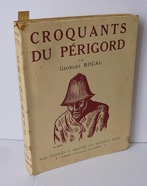 Imagen del vendedor de Croquants du Prigord. Bois dessins et gravs par Maurice Albe. Paris. Floury. Imprimerie Coquemard. 1934. a la venta por Mesnard - Comptoir du Livre Ancien