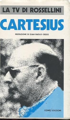 CARTESIUS, sceneggiatura di un film televisivo di ROBERTO ROSSELLINI., Roma, Coines edizioni, 1974