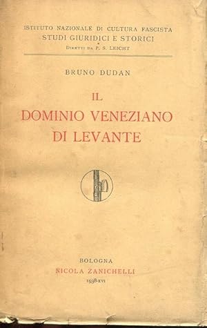 IL DOMINIO VENEZIANO DI LEVANTE, Bologna, Zanichelli Nicola, 1938