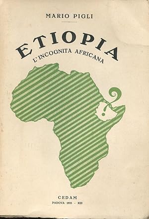 ETIOPIA, l'incognita africana, PADOVA, Cedam, 1935