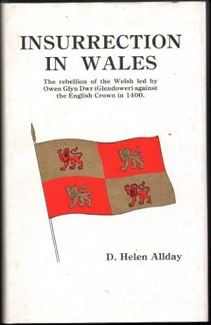 Bild des Verkufers fr Insurrection in Wales. The Rebellion of the Welsh led by Owen Glyn Dwr (Glendower) against the English Crown in 1400. zum Verkauf von CHILTON BOOKS