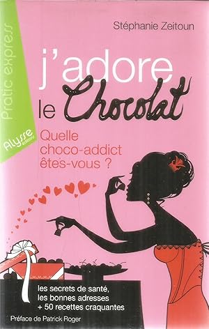 Bild des Verkufers fr J'adore le chocolat - les secrets de sant, les bonnes adresses + 50 recettes craquantes zum Verkauf von Joie de Livre