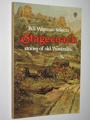 Bill Wannan Selects Stagecoach Stories Of Old Australia : A Box-Seat Miscellany