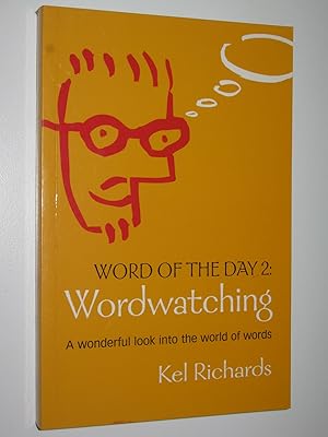 Word of the Day 2: Wordwatching : A Wonderful Look into the World of Words