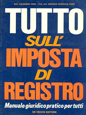 Bild des Verkufers fr Tutto sull'imposta di registro zum Verkauf von Librodifaccia