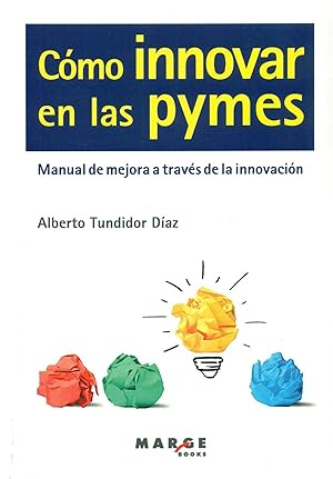 Seller image for Cmo innovar en las pymes Manual de mejora a travs de la investigacin for sale by Imosver