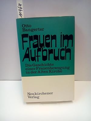 Bild des Verkufers fr Frauen im Aufbau. Die Geschichte einer Frauenbewegung in der Alten Kirche / Ein Beitrag zur Frauenfrage. zum Verkauf von AphorismA gGmbH