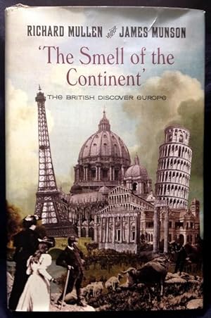 Immagine del venditore per The Smell Of The Continent: The British Discover Europe venduto da powellbooks Somerset UK.