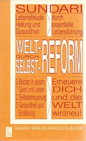 Bild des Verkufers fr Welt-Reform durch Selbst-Reform Buch I: Geist und Leben. Buch II: Selbsterneuerung. Buch III: Gesundheit und Ernhrung zum Verkauf von Antiquariat Lcke, Einzelunternehmung