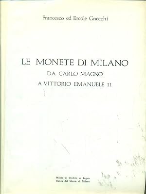 Seller image for Le monete di Milano I - da carlo Magno a vittorio emanuele II for sale by Librodifaccia