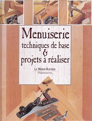 Bild des Verkufers fr Menuiserie, techniques de base & projets  raliser zum Verkauf von Bouquinerie Le Fouineur