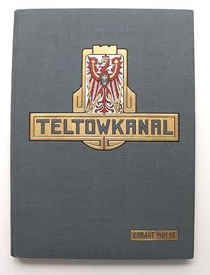 Immagine del venditore per Festschrift zur Einweihung des Teltowkanals durch seine Majestt den Kaiser und Knig Wilhelm II. venduto da Buch- und Kunst-Antiquariat Flotow GmbH
