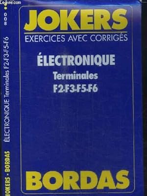 Image du vendeur pour JOKERS - EXERCICES AVEC CORRIGES - ELECTRONIQUE TERMINALES F2-F3-F5-F6 mis en vente par Le-Livre