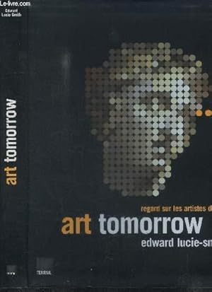 Image du vendeur pour ART TOMORROW - REGARD SUR LES ARTISTES DU FUTUR mis en vente par Le-Livre