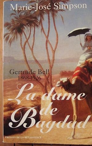 Seller image for La dame de Bagdad (Gertrude Bell 1868 1926) for sale by Domifasol
