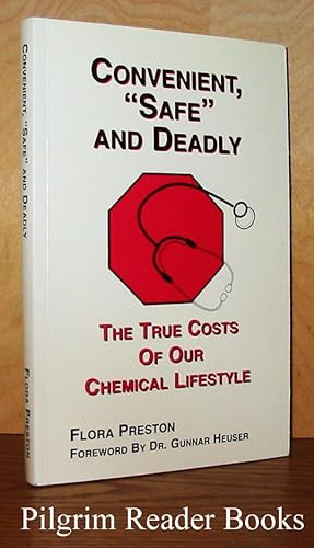 Convenient, "Safe" and Deadly, The True Costs of Our Chemical Lifestyle.