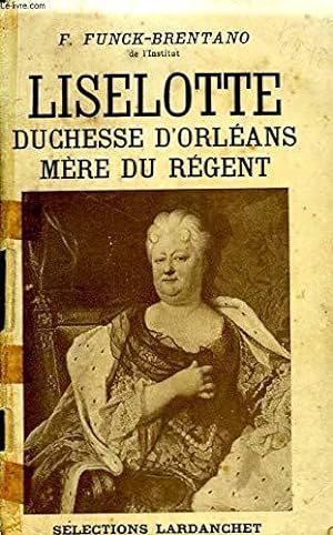 Seller image for Liselotte, duchesse d'orlans, mre du rgent. for sale by JLG_livres anciens et modernes