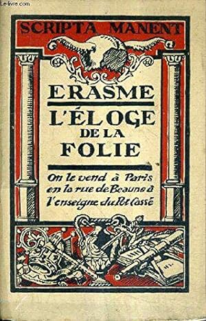 Image du vendeur pour L'eloge De La Folie - Collection Scripta Manent Ii . mis en vente par J.L.G LIVRES ANCIENS ET MODERNES