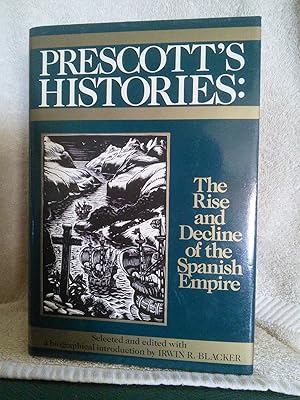 Seller image for Prescott's Histories: The Rise and Decline of the Spanish Empire for sale by Prairie Creek Books LLC.