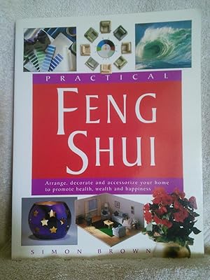 Bild des Verkufers fr Practical Feng Shui: Arrange, decorate and accessorize your home to promote health, wealth and happiness zum Verkauf von Prairie Creek Books LLC.