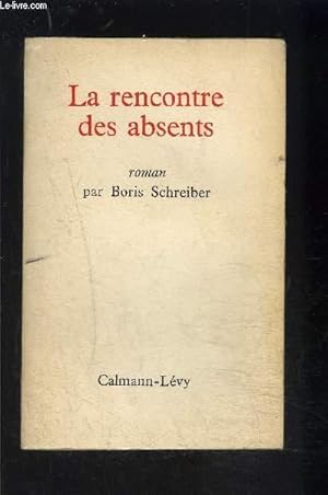 Bild des Verkufers fr LA RENCONTRE DES ABSENTS zum Verkauf von Le-Livre